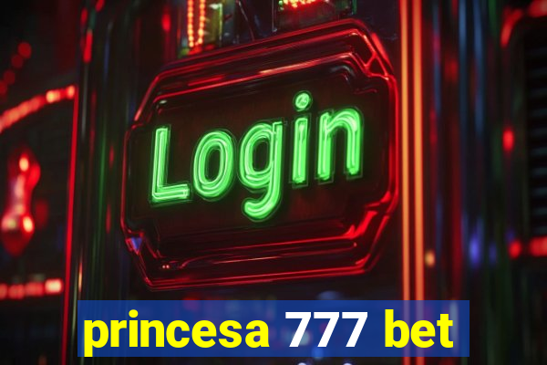 princesa 777 bet